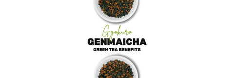 Gyokuro  Genmaicha voordelen van thee