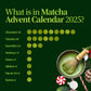 Matcha Adventskalender 2025 met klopper, Chawan en Chashaku